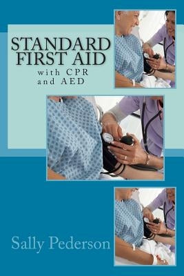 Standard First Aid - With CPR and AED by Pederson, Sally