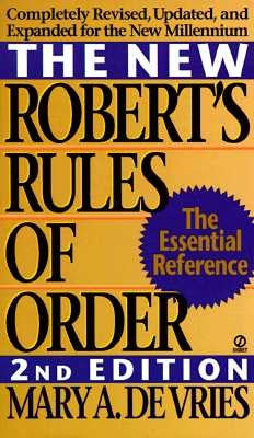 The New Robert's Rules of Order: Completely Revised, Updated, and Expanded for the New Millennium by de Vries, Mary A.