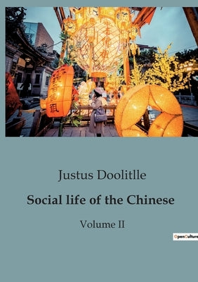 Social life of the Chinese: Volume II Paperback Shs Editions