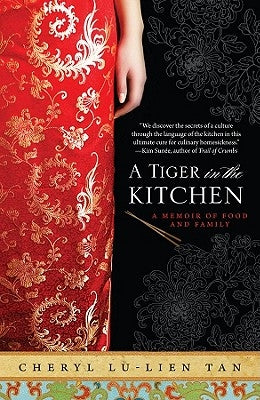 A Tiger in the Kitchen: A Memoir of Food and Family by Tan, Cheryl Lu-Lien