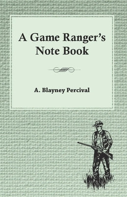 A Game Ranger's Note Book Paperback Read Country Books