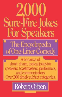 2,000 Sure-Fire Jokes for Speakers: The Encyclopedia of One-Liner Comedy by Orben, Robert