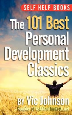 Self Help Books: The 101 Best Personal Development by Johnson, Vic