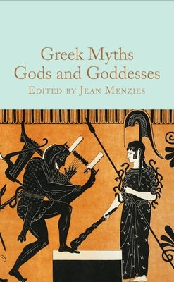 Greek Myths: Gods and Goddesses by Menzies, Jean