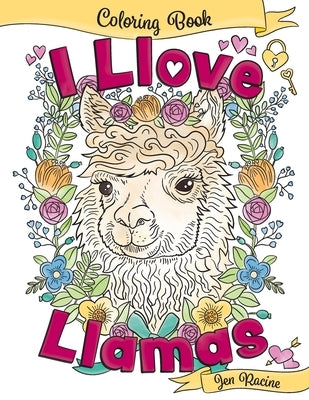 I Llove Llamas Coloring Book by Racine, Jen