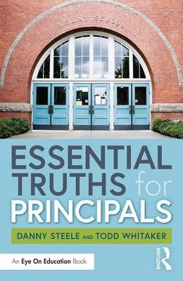 Essential Truths for Principals by Steele, Danny