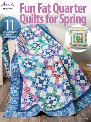 Fun Fat Quarter Quilts for Spring by Annie's