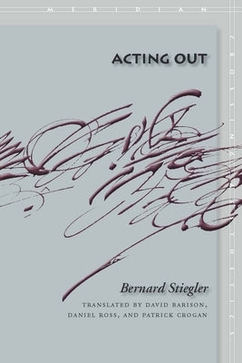 Acting Out Paperback Stanford University Press