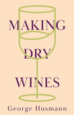 Making Dry Wines Paperback Frazer Press