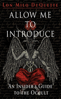Allow Me to Introduce: An Insider's Guide to the Occult by DuQuette, Lon Milo