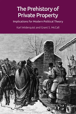 The Prehistory of Private Property: Implications for Modern Political Theory Paperback Edinburgh University Press