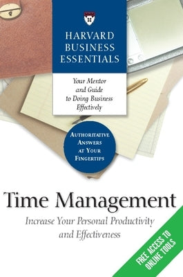 Time Management: Increase Your Personal Productivity and Effectiveness by Review, Harvard Business