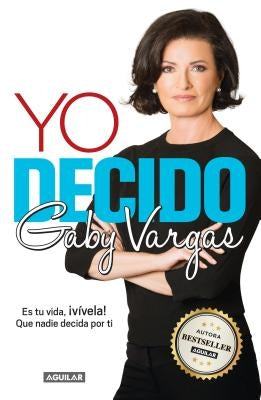 Yo Decido / I Decide by Vargas, Gaby