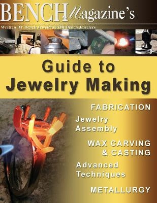 Bench Magazine's Guide to Jewelry Making by Weishaar, Tom