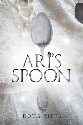 Ari's Spoon by Zipes, Doug