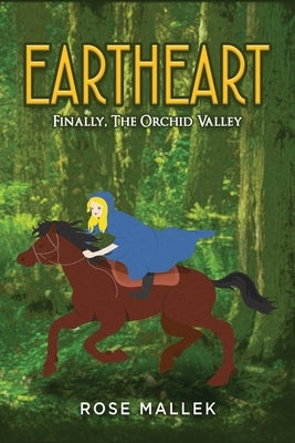 Eartheart: Finally, The Orchid Valley Paperback Gotham Books