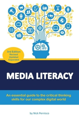 Media Literacy: An essential guide to critical thinking skills for our complex digital world Paperback Understand Media