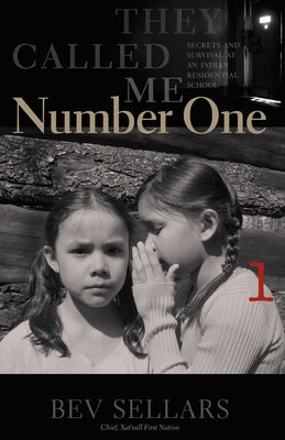 They Called Me Number One: Secrets and Survival at an Indian Residential School by Sellars, Bev