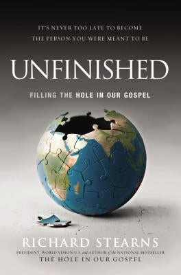 Unfinished: Filling the Hole in Our Gospel Paperback Thomas Nelson
