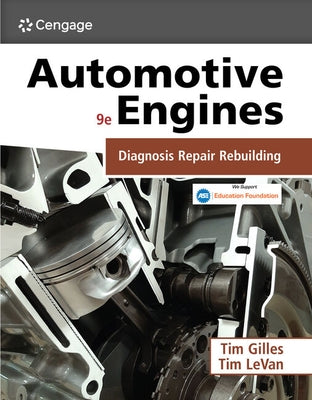 Automotive Engines: Diagnosis, Repair, and Rebuilding by Gilles, Tim