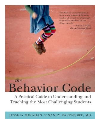 The Behavior Code: A Practical Guide to Understanding and Teaching the Most Challenging Students Paperback Harvard Education PR