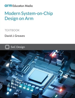 Modern System-on-Chip Design on Arm Paperback Arm Education Media