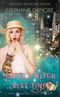Better Witch Next Time: A Time Travel Mystery Paperback Pink Sapphire Press