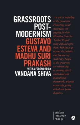 Grassroots Postmodernism: Remaking the Soil of Cultures Paperback Zed Books