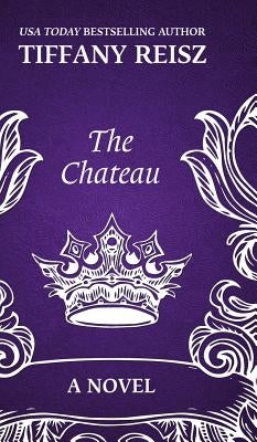 The Chateau: An Erotic Thriller by Reisz, Tiffany