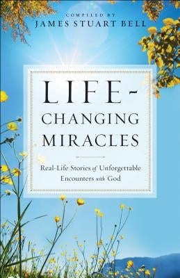 Life-Changing Miracles Paperback Bethany House Publishers
