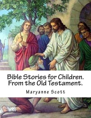 Bible Stories for Children. From the Old Testament. Paperback Createspace Independent Publishing Platform