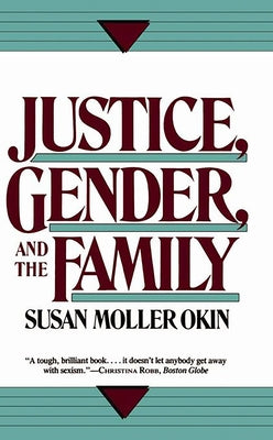 Justice, Gender, and the Family Paperback Basic Books