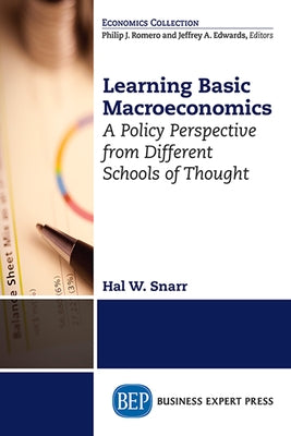 Learning Basic Macroeconomics: A Policy Perspective from Different Schools of Thought Paperback Business Expert Press