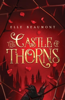 The Castle of Thorns by Beaumont, Elle