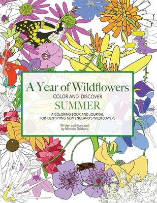 A Year of Wildflowers-SUMMER: A coloring book and journal for identifying New England's wildflowers by DeMarco, Michelle