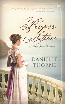 Proper Attire: A Regency Romance (Clean & Wholesome) Paperback Independently Published
