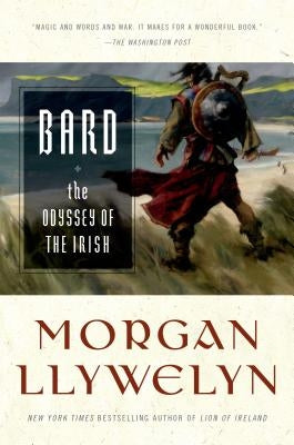 Bard: The Odyssey of the Irish by Llywelyn, Morgan