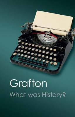 What Was History?: The Art of History in Early Modern Europe Paperback Cambridge University Press