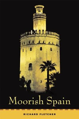 Moorish Spain by Fletcher, Richard