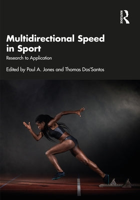 Multidirectional Speed in Sport: Research to Application by Jones, Paul