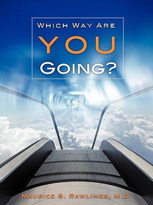 Which Way Are You Going? by Rawlings, Maurice S.