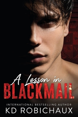 A Lesson in Blackmail: Black Mountain Academy / a Club Alias Novel by Robichaux, Kayla