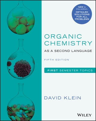Organic Chemistry as a Second Language: First Semester Topics by Klein, David R.