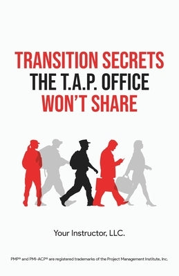 Transition Secrets the T.A.P. Office Won't Share by Martinez, Juan C.