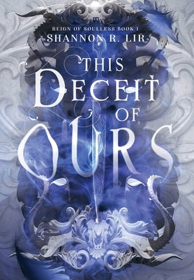 This Deceit of Ours by Lir, Shannon R.