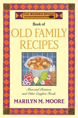 The Wooden Spoon Book of Old Family Recipes Paperback Atlantic Monthly Press
