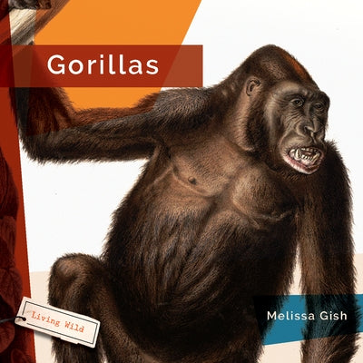 Gorillas by Gish, Melissa