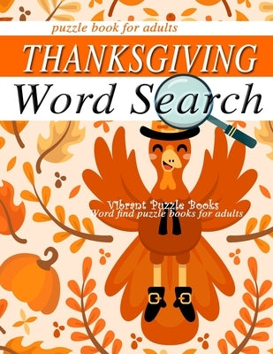 THANKSGIVING word search puzzle books for adults.: Word find puzzle books for adults Paperback Vibrant Books