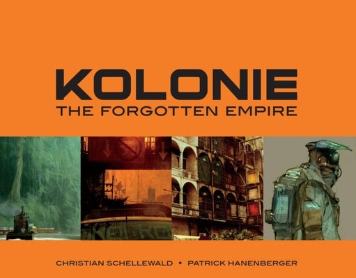 Kolonie: The Forgotten Empire by Hanenberger, Patrick