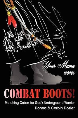 Your Mama Wears Combat Boots by Dozier, Donna